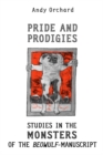 Pride and Prodigies : Studies in the Monsters of the Beowulf Manuscript - eBook