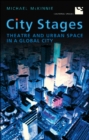 City Stages : Theatre and Urban Space in a Global City - eBook