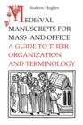 Medieval Manuscripts for Mass and Office : A Guide to their Organization and Terminology - eBook