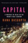 Capital : A Portrait of Delhi in the Twenty-First Century - eBook