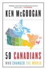 50 Canadians Who Changed the World - eBook