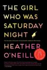The Girl Who Was Saturday Night : A Novel - eBook