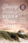 Happy People Read and Drink Coffee : A Novel - eBook
