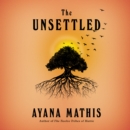 The Unsettled : A Novel - eAudiobook