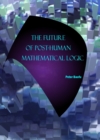The Future of Post-Human Mathematical Logic - eBook