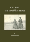 None Soul Loss and the Shamanic Story - eBook