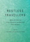 None Restless Travellers : Quests for Identity across European and American Time and Space - eBook