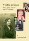 None Visible Women : Tales of Age, Gender and In/Visibility - eBook