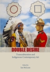 None Double Desire : Transculturation and Indigenous Contemporary Art - eBook