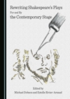 None Rewriting Shakespeare's Plays For and By the Contemporary Stage - eBook