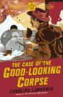 The Case of the Good-Looking Corpse : Book 2 - eBook