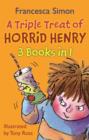 A Triple Treat of Horrid Henry : Mummy's Curse/Revenge/Bogey Babysitter - eBook
