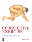 Corrective Exercise: A Practical Approach : A Practical Approach - eBook