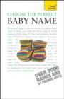 Choose the Perfect Baby Name : Over 7000 names of every origin, old and new, with tips and support - eBook