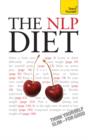 The NLP Diet : Think Yourself Slim - For Good - eBook