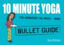 10 Minute Yoga: Bullet Guides - eBook