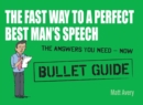 The Fast Way to a Perfect Best Man's Speech: Bullet Guides - eBook
