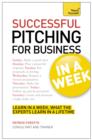Successful Pitching For Business In A Week: Teach Yourself - eBook