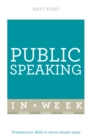 Public Speaking In A Week : Presentation Skills In Seven Simple Steps - eBook