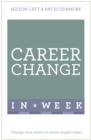 Career Change In A Week : Change Your Career In Seven Simple Steps - eBook