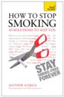 How to Stop Smoking - 30 Solutions to Suit You: Teach Yourself - eBook