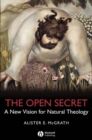 The Open Secret : A New Vision for Natural Theology - eBook