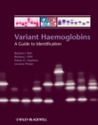 Variant Haemoglobins : A Guide to Identification - eBook