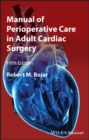 Manual of Perioperative Care in Adult Cardiac Surgery - eBook