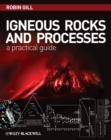 Igneous Rocks and Processes : A Practical Guide - eBook