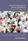 Assertive Outreach in Mental Healthcare : Current Perspectives - eBook