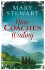 Nine Coaches Waiting : The twisty, unputdownable classic from the Queen of the Romantic Mystery - eBook