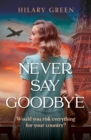 Never Say Goodbye : A completely breathtaking and heartwrenching World War II historical novel - eBook