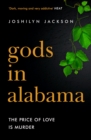 Gods In Alabama : 'Dark, moving and very addictive' (Heat) - eBook