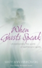 When Ghosts Speak : Understanding the world of earthbound spirits - eBook