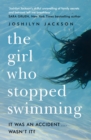 The Girl Who Stopped Swimming : A nail-biting suspense that will keep you hooked - eBook