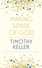 Making Sense of God : An Invitation to the Sceptical - eBook