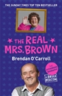 The Real Mrs. Brown : The Authorised Biography of Brendan O'Carroll - Book