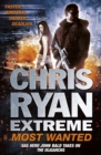 Chris Ryan Extreme: Most Wanted : Disavowed; Desperate; Deadly - eBook