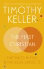 The First Christian : The Encounters With Jesus Series:5 - eBook