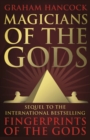 Magicians of the Gods : Evidence for an Ancient Apocalypse - eBook