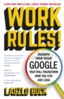Work Rules! : Insights from Inside Google That Will Transform How You Live and Lead - Book