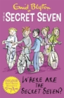Secret Seven Colour Short Stories: Where Are The Secret Seven? : Book 4 - Book