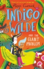 Indigo Wilde and the Giant Problem : Book 3 - eBook