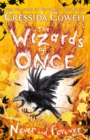 The Wizards of Once: Never and Forever : Book 4 - winner of the British Book Awards 2022 Audiobook of the Year - Book