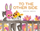 To The Other Side : A powerful story of two refugees searching for safety - Book