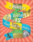 A History of Britain in 12... Assorted Animals - Book