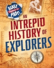 Blast Through the Past: An Intrepid History of Explorers - Book