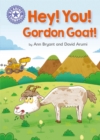 Reading Champion: Hey, You! Gordon Goat! : Independent Reading Purple 8 - Book
