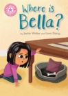 Reading Champion: Where is Bella? : Pink 1B - Book