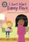 I Don't Want Danny Here : Independent Reading 11 - eBook